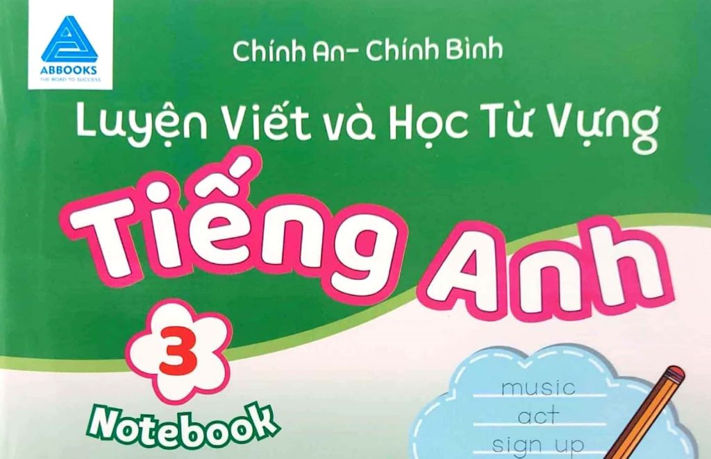 Tập Luyện Viết Và Học Từ Vựng - Tiếng Anh 3 (Notebook)