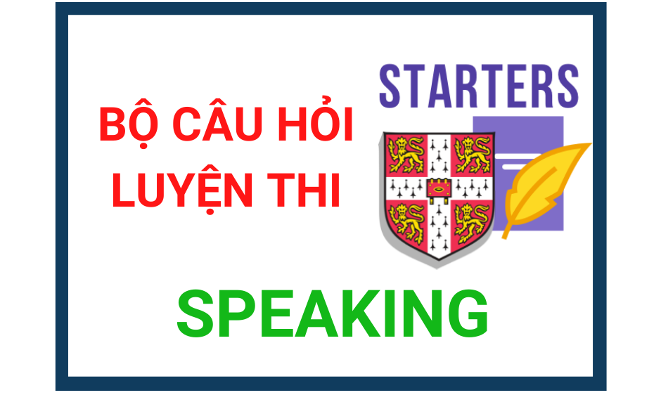 bộ câu hỏi luyện thi Cambridge Starters Speaking