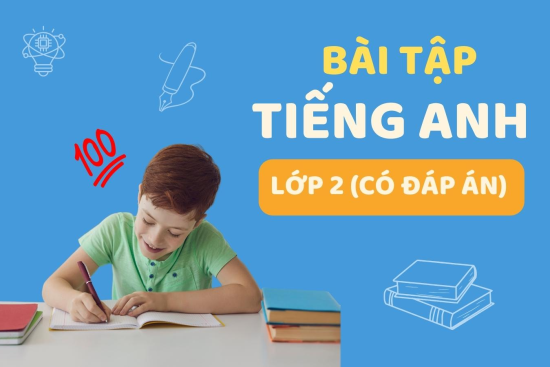 [Có Đáp Án] Bài Tập Ngữ Pháp Tiếng Anh Cho Bé Lớp 2