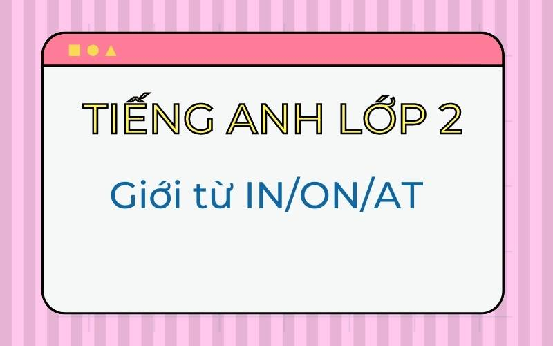 Bài tập về giới từ in/ on/ at