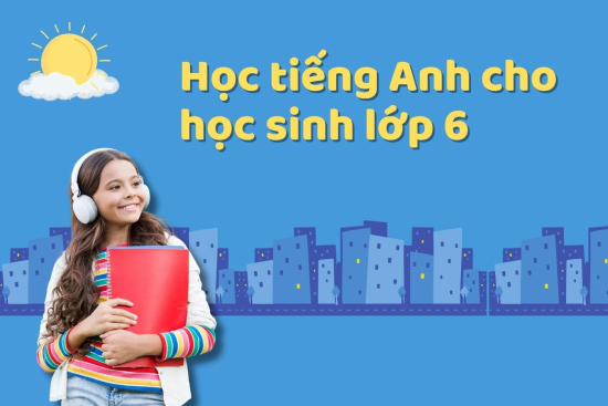 Chủ Đề Nói Tiếng Anh Cho Học Sinh Lớp 6 Và Bài Nói Mẫu