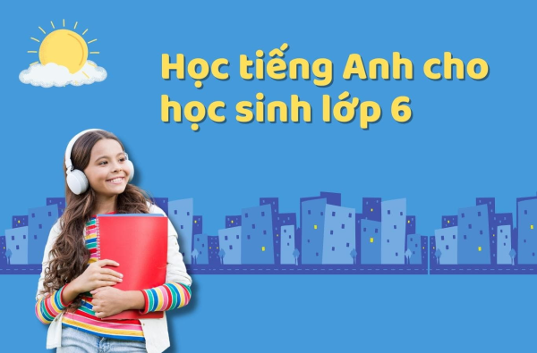 Chủ Đề Nói Tiếng Anh Cho Học Sinh Lớp 6 Và Bài Nói Mẫu