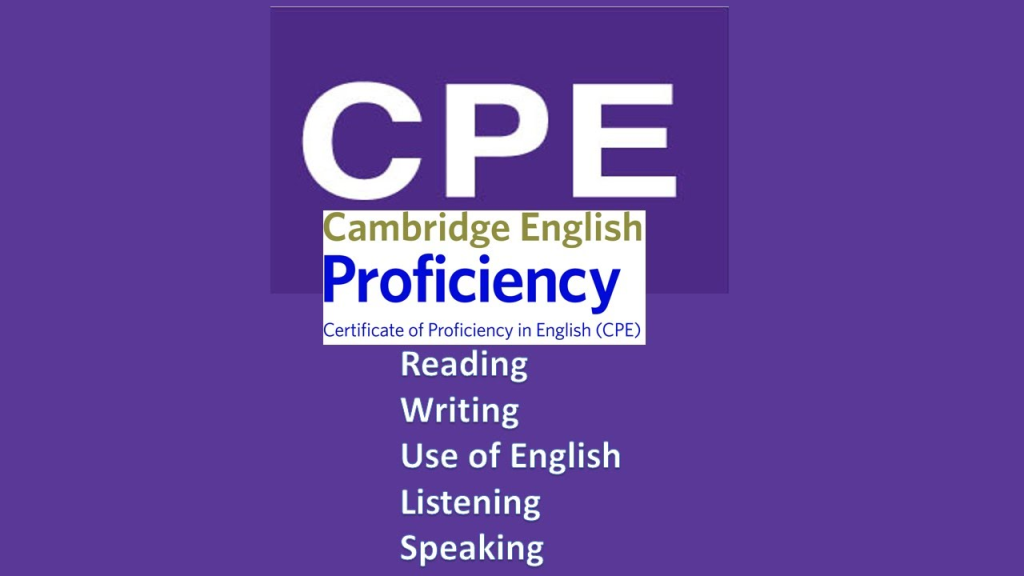 Cấp bậc nâng cao - CPE (Certificate of Proficiency in English)