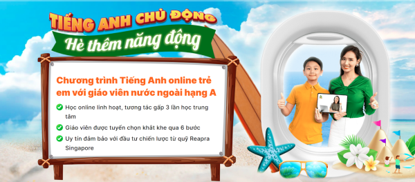 Khóa Tiếng Anh Hè Online Trẻ Em Theo Chuẩn Quốc Tế