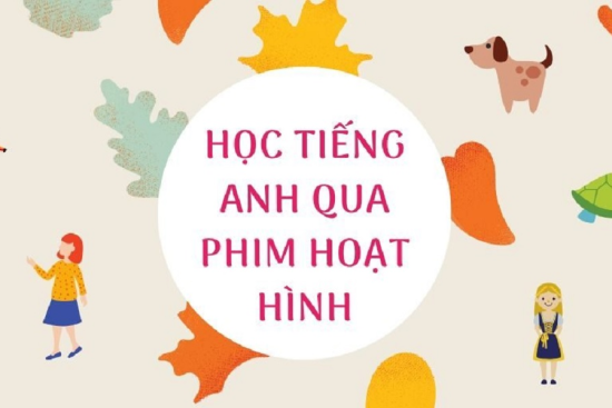 Có Nên Cho Bé Học Phát Âm Tiếng Anh Qua Phim Hoạt Hình?