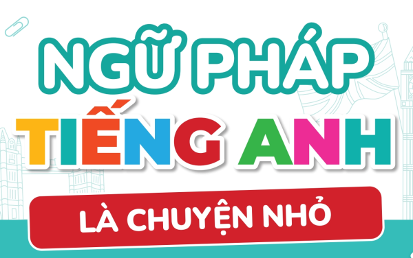 10+ Dạng Bài Tập Ngữ Pháp Tiếng Anh Tiểu Học Thường Xuất Hiện Trong Đề Thi