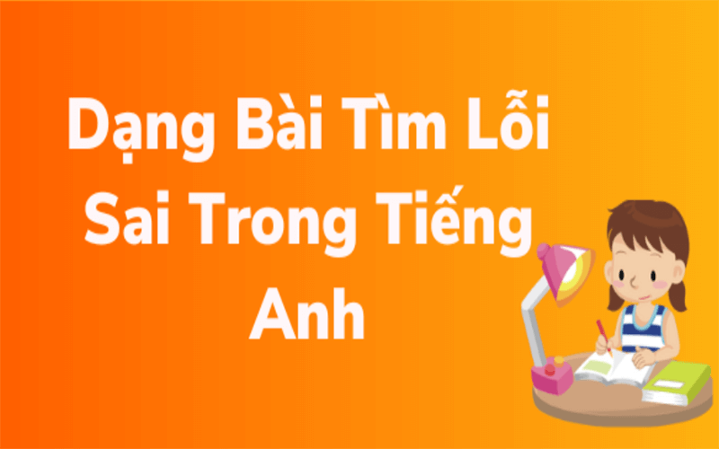 Dạng bài tìm lỗi sai trong câu