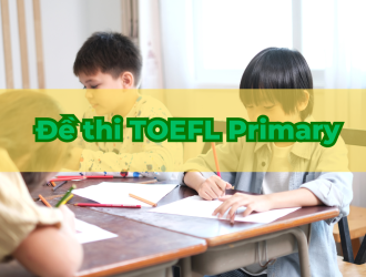 TẢI NGAY Đề Thi TOEFL Primary Mẫu Cho Bé Luyện Tập Hiệu Quả