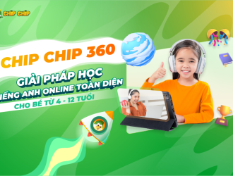 Chip Chip 360 - Giải Pháp Cho Bé Học Tiếng Anh Online Hiệu Quả Gấp 3 Lần