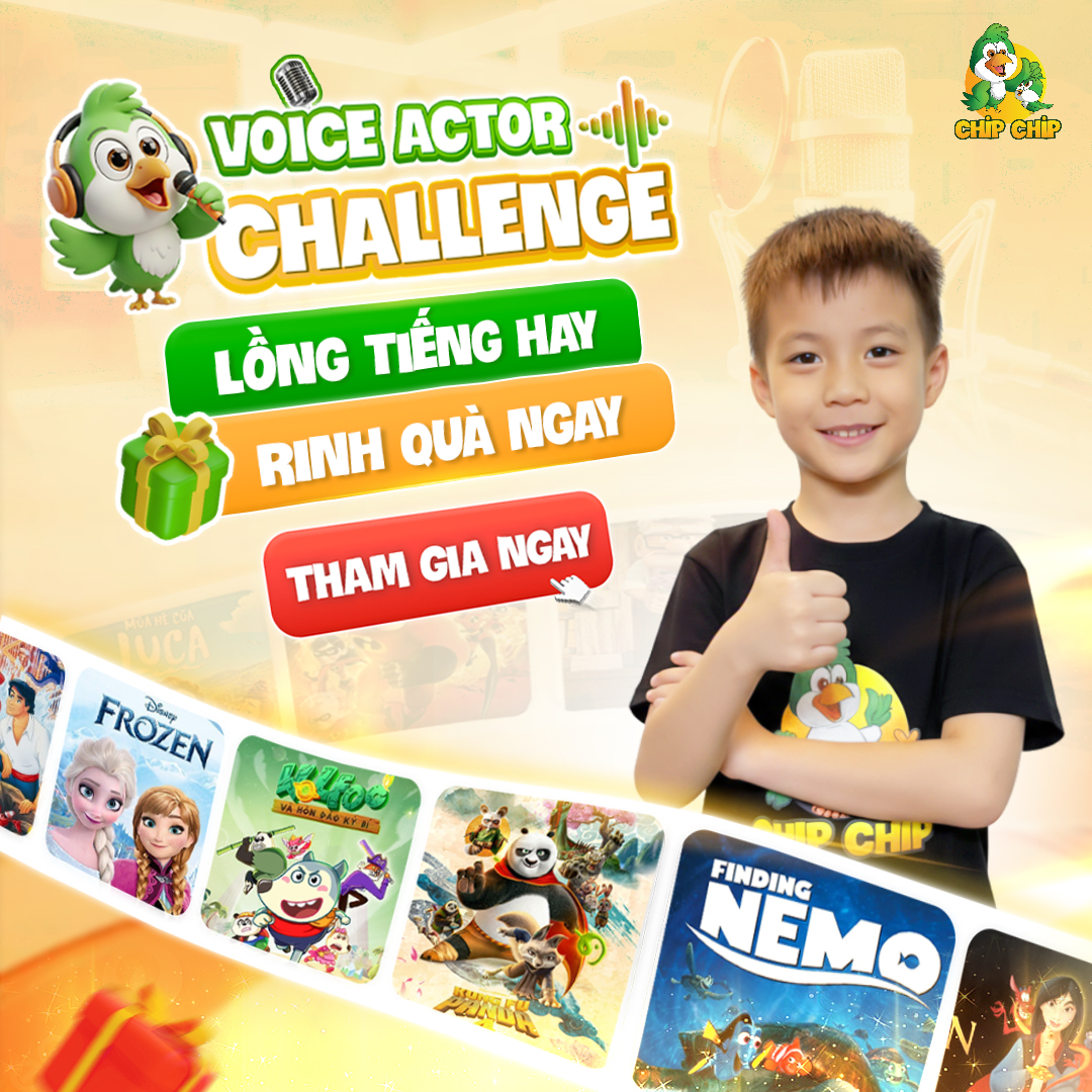 Tham Gia VOICE ACTOR STAR Cùng Chip Chip – Bé Lồng Tiếng Hay Nhận Ngay Quà Khủng