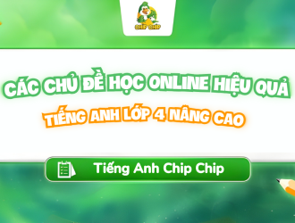 tieng-anh-lop-4-nang-cao -cac-chu-de-hoc-online-hieu-qua