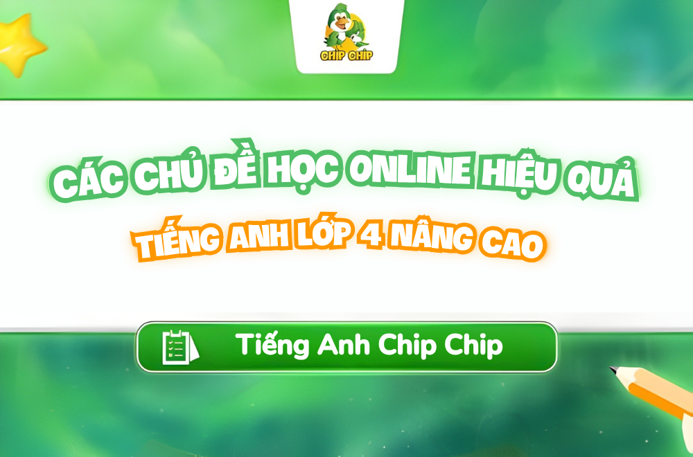 tieng-anh-lop-4-nang-cao -cac-chu-de-hoc-online-hieu-qua