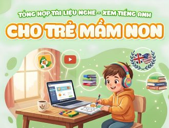 tổng hợp tài liệu nghe xem tiếng Anh cho trẻ mầm non