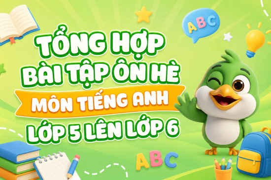 bai-tap-on-he-mon-tieng-anh-lop-5-len-lop-6-thumb web