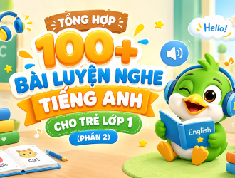 100-bai-luyen-nghe-tieng-anh-cho-tre-lop-1-phan-2