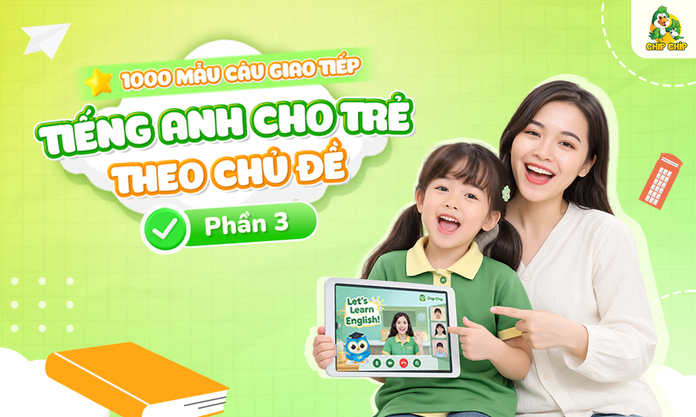 1000-mau-cau-giao-tiep-tieng-ang-cho-tre-theo-chu-de-so-thich.png