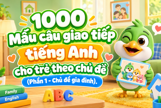 1000-mau-cau-giao-tiep-tieng-anh-cho-tre-theo-chu-de-phan-1-chu-de-gia-dinh